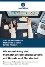 Die Auswirkung des Marketinginformationssystems auf Umsatz und Marktanteil af Abd El-Aziz Hassan