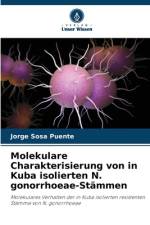 Molekulare Charakterisierung von in Kuba isolierten N. gonorrhoeae-Stämmen af Jorge Sosa Puente