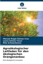 Agroökologischer Leitfaden für den ökologischen Orangenanbau af Manuel Ángel Gómez Cruz