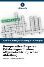 Peroperative Biopsien: Erfahrungen in einer allgemeinchirurgischen Abteilung af Arturo Rafael Jose Rodriguez Rodriguez