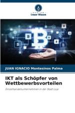 IKT als Schöpfer von Wettbewerbsvorteilen af Juan Ignacio Montesinos Palma
