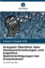 Graypels Überblick über Demenzerkrankungen und kognitive Beeinträchtigungen bei Erwachsenen af M. D. Graypel