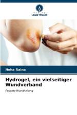Hydrogel, ein vielseitiger Wundverband af Neha Raina