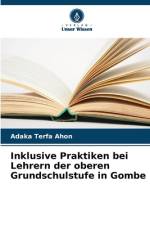 Inklusive Praktiken bei Lehrern der oberen Grundschulstufe in Gombe af Adaka Terfa Ahon