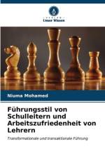 Führungsstil von Schulleitern und Arbeitszufriedenheit von Lehrern af Niuma Mohamed