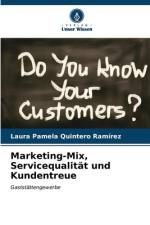 Marketing-Mix, Servicequalität und Kundentreue af Laura Pamela Quintero Ramírez
