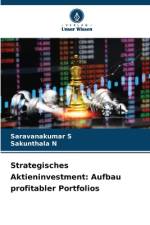Strategisches Aktieninvestment: Aufbau profitabler Portfolios af Saravanakumar S