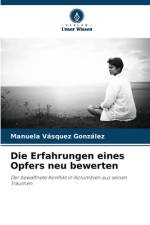 Die Erfahrungen eines Opfers neu bewerten af Manuela Vásquez González