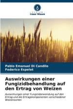 Auswirkungen einer Fungizidbehandlung auf den Ertrag von Weizen af Pablo Emanuel Di Candilo