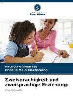 Zweisprachigkeit und zweisprachige Erziehung: af Patrícia Guimarães