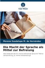 Die Macht der Sprache als Mittel zur Befreiung af Morena Guadalupe M. de Hernández