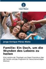 Familie: Ein Dach, um die Wunden des Lebens zu heilen af Jorge Enrique Pérez Nieto