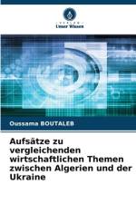 Aufsätze zu vergleichenden wirtschaftlichen Themen zwischen Algerien und der Ukraine af Oussama Boutaleb