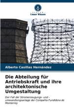 Die Abteilung für Antriebskraft und ihre architektonische Umgestaltung af Alberto Casillas Hernández