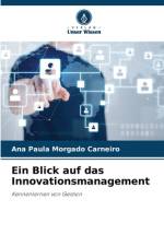 Ein Blick auf das Innovationsmanagement af Ana Paula Morgado Carneiro