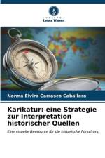 Karikatur: eine Strategie zur Interpretation historischer Quellen af Norma Elvira Carrasco Caballero