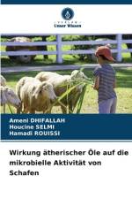 Wirkung ätherischer Öle auf die mikrobielle Aktivität von Schafen af Ameni Dhifallah