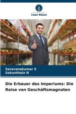Die Erbauer des Imperiums: Die Reise von Geschäftsmagnaten af Saravanakumar S