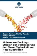 Molekulare Docking-Studien zur Verbesserung der Bioverfügbarkeit von P-gp-Substraten af Gopala Krishna Murthy Talasila