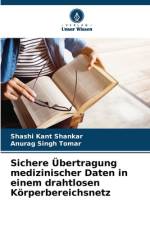 Sichere Übertragung medizinischer Daten in einem drahtlosen Körperbereichsnetz af Shashi Kant Shankar