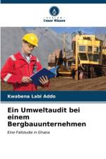 Ein Umweltaudit bei einem Bergbauunternehmen af Kwabena Labi Addo