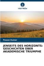 JENSEITS DES HORIZONTS: GESCHICHTEN ÜBER AKADEMISCHE TRIUMPHE af Pawan Kumar