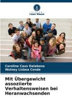 Mit Übergewicht assoziierte Verhaltensweisen bei Heranwachsenden af Caroline Caus Dalabona