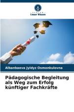 Pädagogische Begleitung als Weg zum Erfolg künftiger Fachkräfte af Albanbaeva Jyldyz Osmonkulovna
