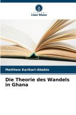 Die Theorie des Wandels in Ghana af Matthew Karikari-Ababio
