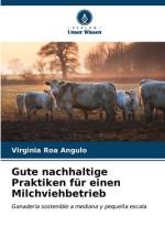 Gute nachhaltige Praktiken für einen Milchviehbetrieb af Virginia Roa Angulo