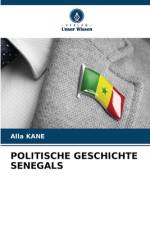 POLITISCHE GESCHICHTE SENEGALS af Alla Kane
