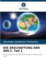 DIE ERSCHAFFUNG DER WELT. Teil 1 af Alexander Vasilievich Tolmachev