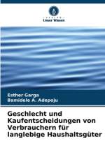 Geschlecht und Kaufentscheidungen von Verbrauchern für langlebige Haushaltsgüter af Esther Garga