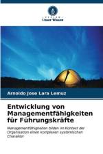 Entwicklung von Managementfähigkeiten für Führungskräfte af Arnoldo José Lara Lemuz