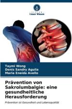Prävention von Sakrolumbalgie: eine gesundheitliche Herausforderung af Taymi Wong