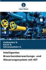 Intelligentes Branchenüberwachungs- und Steuerungssystem mit IOT af Subhashini N.