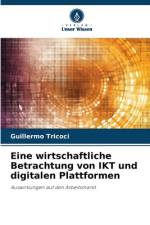 Eine wirtschaftliche Betrachtung von IKT und digitalen Plattformen af Guillermo Tricoci