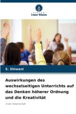 Auswirkungen des wechselseitigen Unterrichts auf das Denken höherer Ordnung und die Kreativität af S. Shiwani