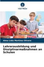 Lehrerausbildung und Disziplinarmaßnahmen an Schulen af Alma Lidia Martinez Olivera