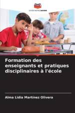 Formation des enseignants et pratiques disciplinaires à l'école af Alma Lidia Martinez Olivera