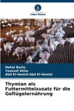 Thymian als Futtermittelzusatz für die Geflügelernährung af Nehal Bertu