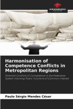 Harmonisation of Competence Conflicts in Metropolitan Regions af Paulo Sérgio Mendes César