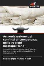 Armonizzazione dei conflitti di competenza nelle regioni metropolitane af Paulo Sérgio Mendes César
