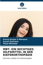 MBT- EIN WICHTIGES HILFSMITTEL IN DER KIEFERORTHOPÄDIE af Pravin Kumar S Maroore