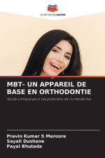 MBT- UN APPAREIL DE BASE EN ORTHODONTIE af Pravin Kumar S Maroore