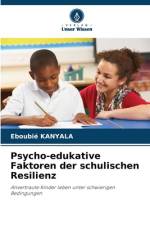 Psycho-edukative Faktoren der schulischen Resilienz af Eboubié Kanyala