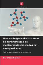 Uma visão geral dos sistemas de administração de medicamentos baseados em nanopartículas af Ehsan Kianfar