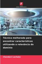 Técnica melhorada para encontrar características utilizando a relevância do domínio af Chandani Lachake