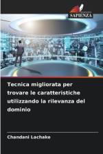 Tecnica migliorata per trovare le caratteristiche utilizzando la rilevanza del dominio af Chandani Lachake