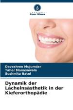 Dynamik der Lächelnsästhetik in der Kieferorthopädie af Devashree Mujumdar